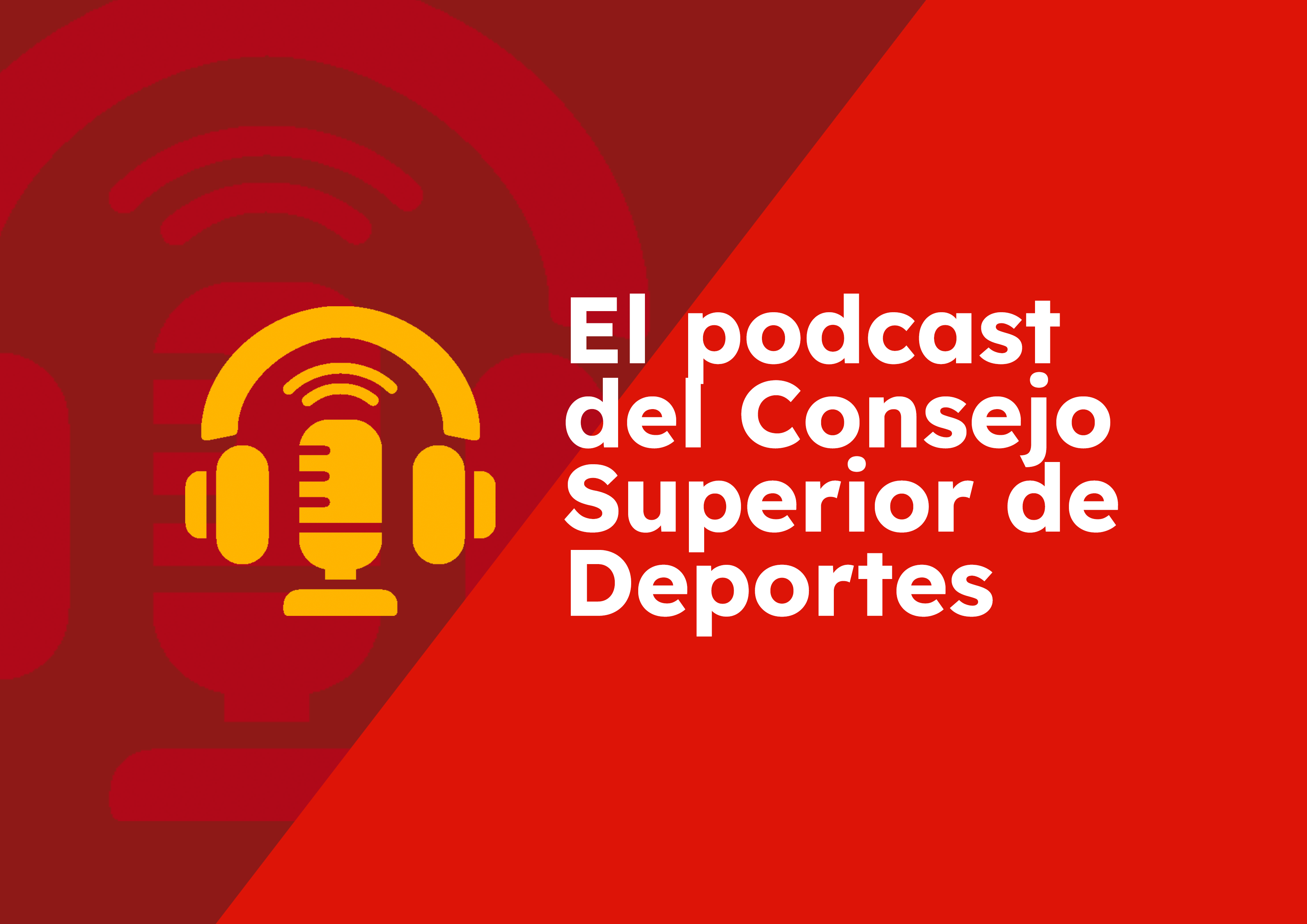 El podcast del Consejo Superior de Deportes